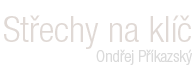 Střechy Ondřej Příkazský